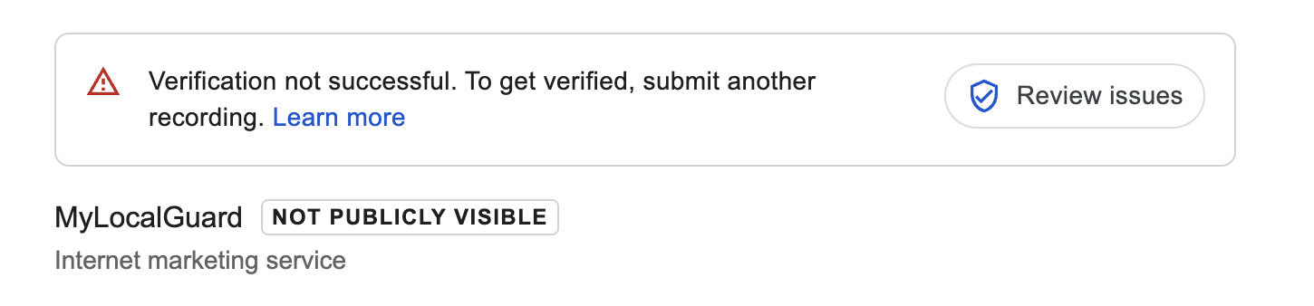 Screenshot of a Google Business Profile notice reading Verification not successful, to get verified submit another recording, with a Review issues button and the profile marked Not publicly visible